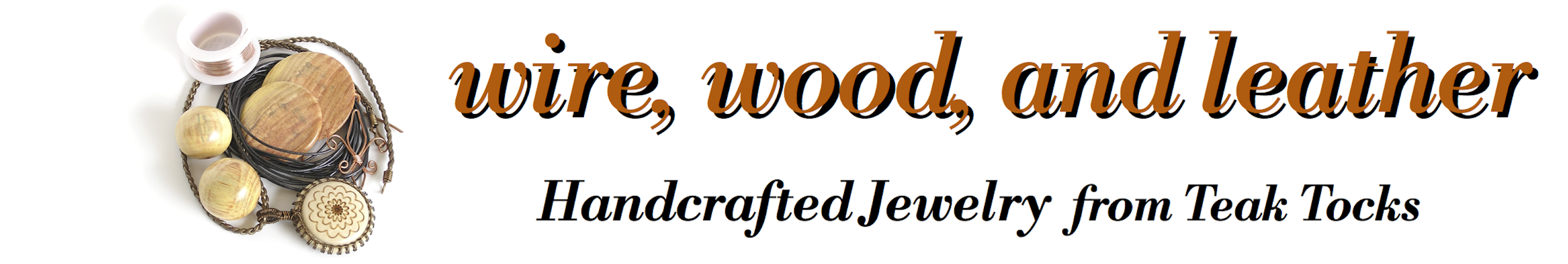 Wire, Wood, and Leather